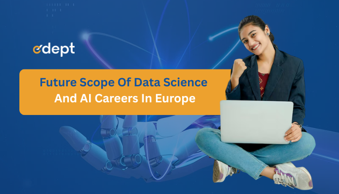 Future Scope Of Data Science and AI Careers In Europe